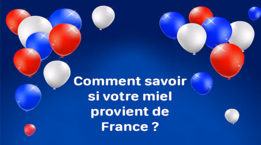 Comment savoir si votre miel est français ? Comment savoir si votre miel est français ?